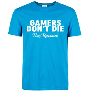 Gamers Don't Die T-shirts